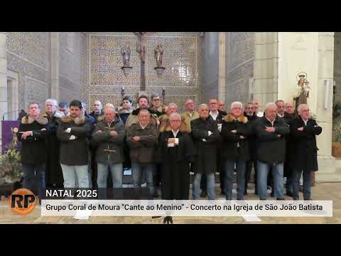 “Cante ao Menino” - Concerto de Natal 2025 do Grupo Coral de Moura