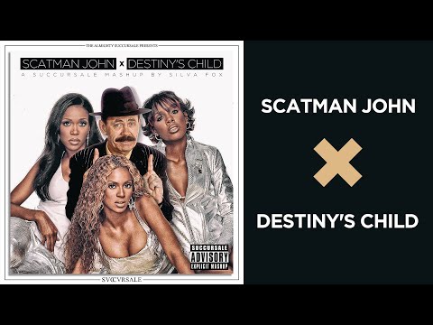 Scatman John X Destiny's Child (Succursale Mashup)