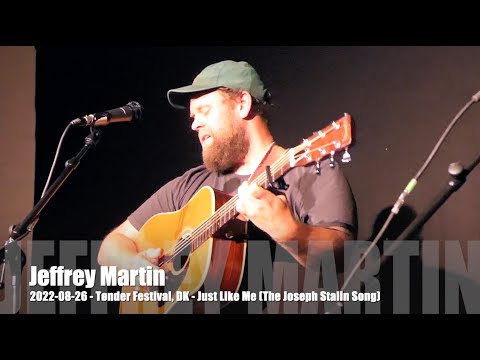 Jeffrey Martin  - Just Like Me (The Joseph Stalin song) - 2022-08-26 - Tønder Festival, DK
