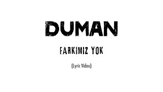 Duman - Farkımız Yok (Lyric Video)