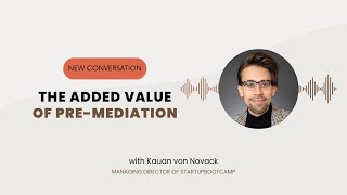 TRUE CONVERSATIONS #1 | Kauan von Novack | Added value of pre-mediation