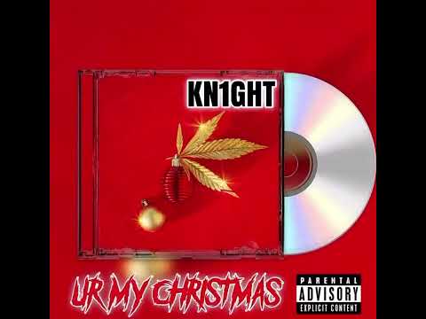 KN1GHT- Ur My Christmas (Official Audio)