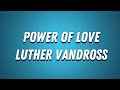 Luther Vandross Power Of Love Lyrics