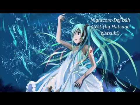 Nightcore-Dej bůh štěstí (by Hatsune Natsuki)