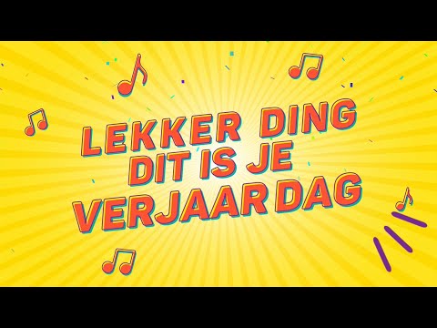 Lekker Ding, Dit Is Je Verjaardag