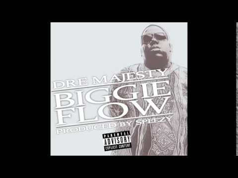 Dre Majesty - Biggie Flow (Nobody Believed Mixtape)