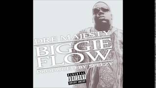 Dre Majesty - Biggie Flow (Nobody Believed Mixtape)