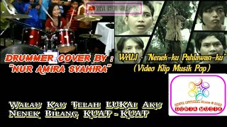 Download lagu Musik Pop : WALI Band - 'NENEK-ku PAHLAWAN-ku' (Drummer Cover Oleh Nur Amira Syahira) mp3