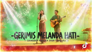 Download lagu Gerimis Melanda Hati – Dangdut Persi Reggae | Versi Terbaru 2025 Bikin Baper mp3