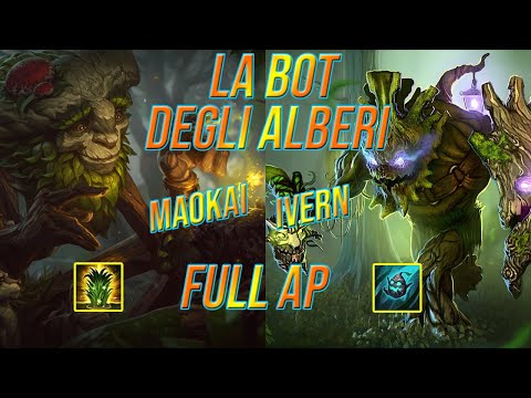 La BOT degli Alberi - Maokai + Ivern Full AP - LEAGUE OF LEGENDS ITA
