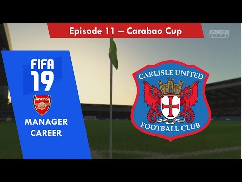 Arsenal FC (Career Mode) - Episode 11 - vs Carlisle United in Carabao Cup (FIFA 19)