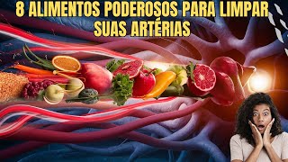8 Alimentos Poderosos para Limpar suas Artérias e Prevenir Problemas Cardíacos! ???