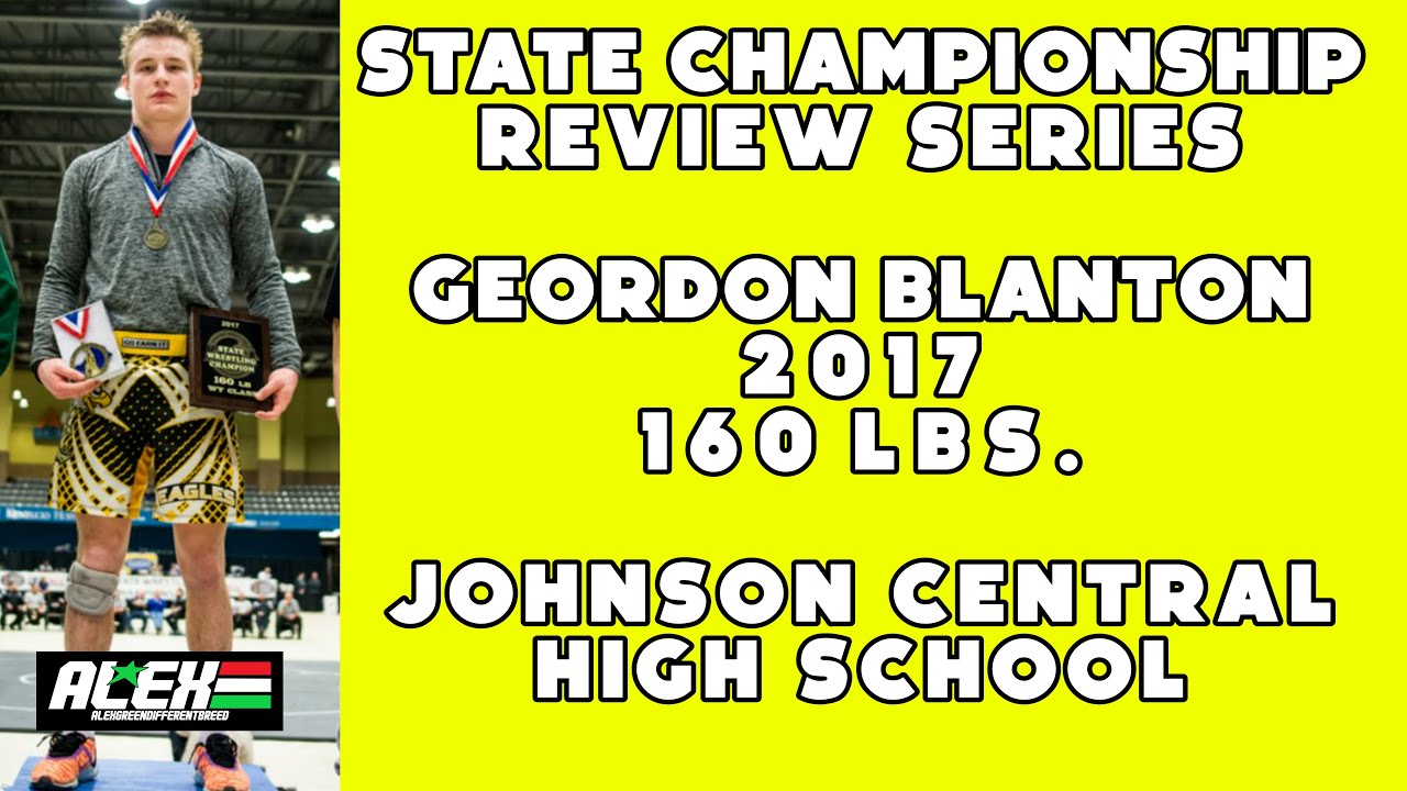 State Wrestling Championship match review w/ Geordon Blanton (Johnson Cetnral; 2017 160 lbs.)
