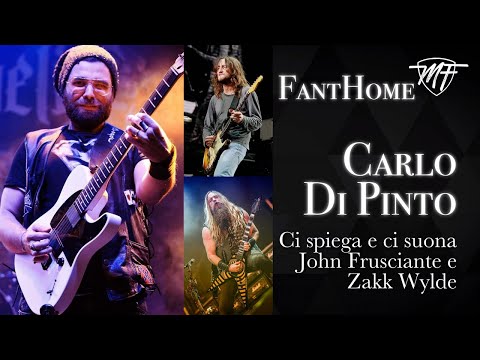 FantHome - Carlo Di Pinto ci spiega e ci suona John Frusciante e Zakk Wylde