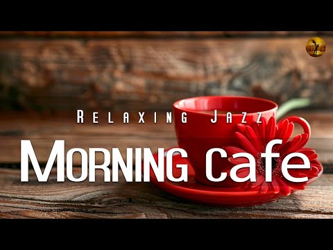 Happy Morning Cafe Music ☕ Relaxing Jazz & Bossa Nova Music For Work,Study,Wake up