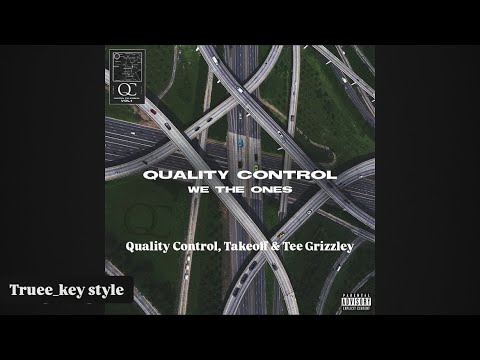 Quality Control, Takeoff & Tee Grizzley - We the Ones (truee_key style)