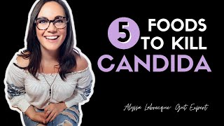 5 Foods That Kill Candida