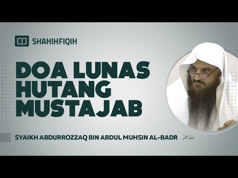 Doa Lunas Hutang Mustajab - Syaikh Abdurrozzaq bin Abdul Muhsin Al-Badr