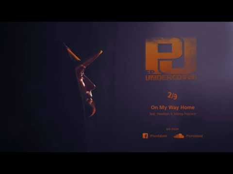 02. PJ - On My Way Home feat. Hezekiah & Johnny Popcorn | UNDERCOVER EP
