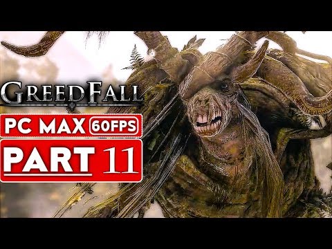 GREEDFALL Gameplay Walkthrough Part 11 [1080p HD 60FPS PC MAX SETTINGS] - No Commentary