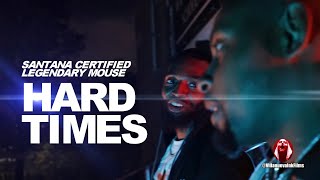 Santana Certified Legendary Mouse hard times