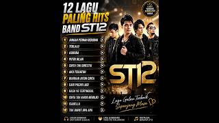 Download lagu 12 Lagu Paling Hits Band ST12 | Lagu Pop Indonesia Terbaik Sepanjang Masa | Full Album Nostalgia mp3