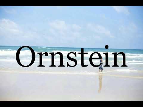 How To Pronounce Ornstein🌈🌈🌈🌈🌈🌈Pronunciation Of Ornstein