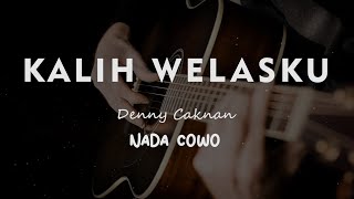 Download lagu KALIH WELASKU // DENNY CAKNAN // KARAOKE GITAR AKUSTIK NADA COWO ( MALE ) mp3