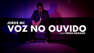 JORDS MC - VOZ NO OUVIDO ( COVER ) PEDRO MARIANO