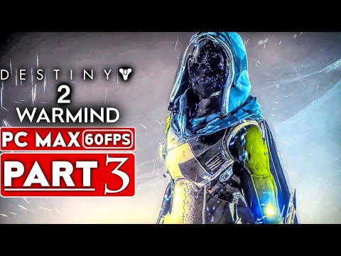 DESTINY 2 WARMIND Gameplay Walkthrough Part 3 CAMPAIGN STORY [1080p HD 60FPS PC] - No Commentary