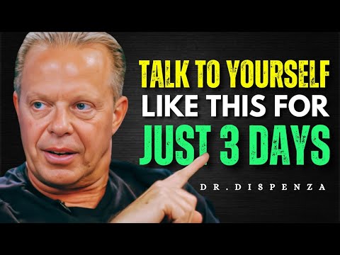 talk to yourself like this for just 3 days | Joe Dispenza Motivational Speech