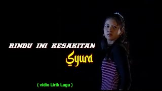 Download lagu SYURA - RINDU INI KESAKITAN ( official vidio lirik lagu ) mp3
