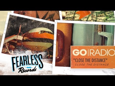 Go Radio - Close The Distance (Track 6)