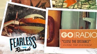 Go Radio - Close The Distance (Track 6)