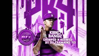 Kirko Bangz- Stop Bitchin (Chopped &amp; Slowed By DJ Tramaine713)