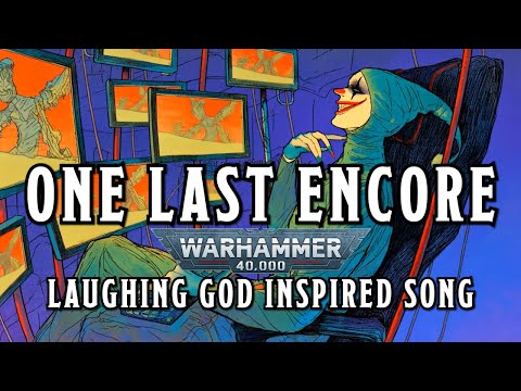 One Last Laugh (Encore Edition) - A Warhammer 40k Laughing God Inspired Song #warhammer #aeldari