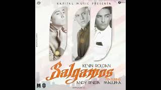 Kevin Roldan Ft Andy Rivera &amp; Maluma - Salgamos