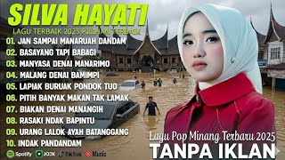 Download lagu 🎵 SILVA HAYATI FULL ALBUM LAGU MINANG TERBAIK 2025 | LAGU MINANG SEDIH VIRAL 🎵🎵🎵 mp3