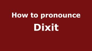 How to pronounce Dixit
