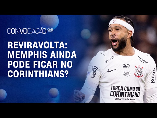 REVIRAVOLTA? Memphis pode ficar no Corinthians após pressão nos bastidores | Convocação CNN