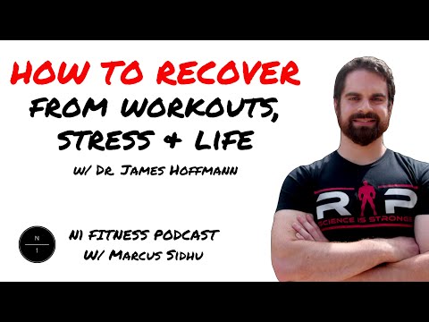 66: How To Recover From Workouts, Stress & Life w/ Dr. James Hoffmann
