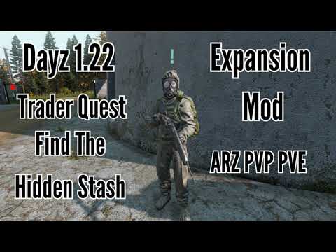 Dayz 1 22 Expansion Mod Trader Quest Find The Hidden Stash
