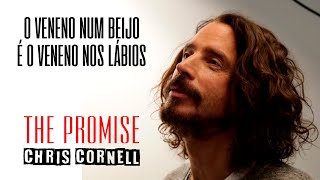 Chris Cornell - The Promise (Legendado em Português)