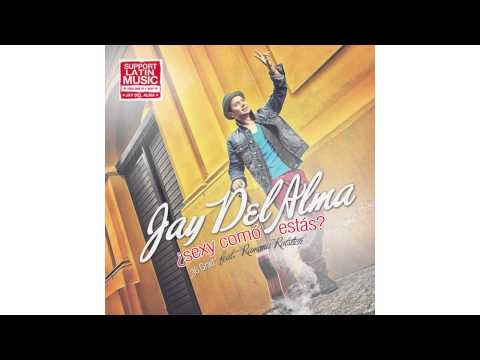 Jay Del Alma - sexy como estas (36 Grad feat  Ramona Rotstich)