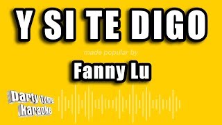 Fanny Lu - Y Si Te Digo (Versión Karaoke)