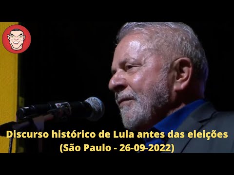 Discurso histórico de Lula antes das eleições 2022