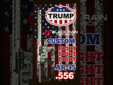 Introducing The Black Rain Ordnance ☆ Donald Trump ☆ Fight, Fight, Fight ☆ Custom Built Rifle .556