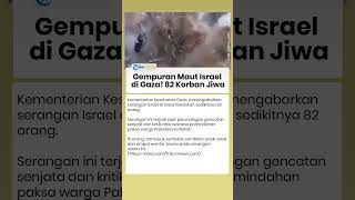 Gempuran Maut Israel di Gaza! 82 Korban Jiwa saat Warga Hendak Dipindahkan ke Rafah