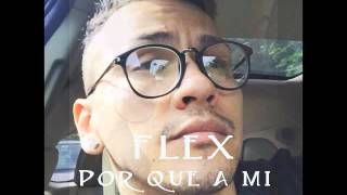 Flex(Nigga) Porque a mi 2016 (Seduction)