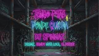 Download lagu Dj Spinnaz x Drumz x Randy Nota Loca x El Fother - Tengo P*tas Donde Quiera mp3